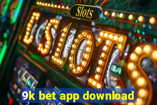 9k bet app download